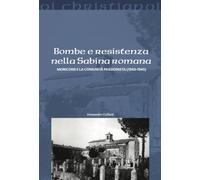 Bombe e resistenza nella Sabina romana. Moricone e la comunità passionista