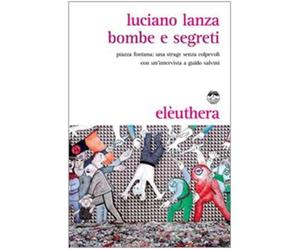 Bombe e segreti. Piazza Fontana: una strage senza colpevoli