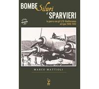 Bombe siluri e sparvieri. In guerra con gli S.79: Mediterraneo ed Egeo (1940-1942)