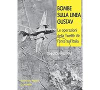 Bombe sulla Linea Gustav. Le operazioni della Twelfth Air Force sull'Italia. Gennaio-aprile 1944
