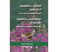 Bombici e sfingi delle Alpi e le loro larve, pupe e bozzoli. Ediz. italian...