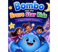 Bombo and the Brave Star Kids: A Magical Bedtime Adventure