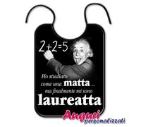 Bombo Bavaglione Laurea Einstein laureata - Gadget stampato idea regalo festa Laurea