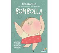 Libri Tea Ranno - Bombolla. Una Fiaba Moderna Per Vincere Il Bullismo