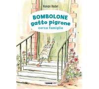 Bombolone gatto pigrone cerca famiglia. Ediz. illustrata