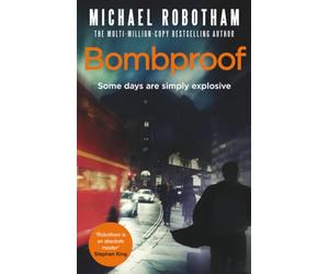 Bombproof: Some days are simply explosive