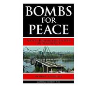 Bombs for Peace: NATO's Humanitarian War on Yugoslavia