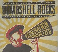 Bombshell Rocks Generation Tranquilized (CD) Album