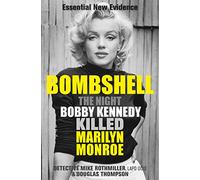 Thompson e Rothmiller – Bombshell – The Night Bobby Kennedy Killed Marilyn Monroe – Tascabile