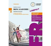 Bon à Savoir! Compact. Livre de l'élève et apprentissage individuel con CD Mp3 + Tableaux des conjugaisons [Lingua francese]