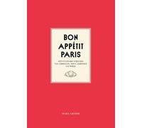Bon Appétit Paris: Een culinaire stijlgids vol verhalen, tips & adressen uit Parijs