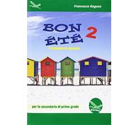 Bon été. Il francese in vacanza. Ediz. italiana e francese. Per la Scuola media. Con CD-Audio (Vol. 2)
