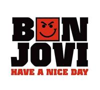 Bon Jovi - Have a Nice Day [Import]