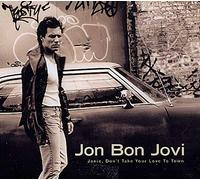Bon Jovi,Jon - Janie,Don'T Take Your Love to