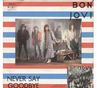 Bon Jovi - Never Say Goodbye / Shot Through The Hearth [Vinile 7 pollici - 45 Giri]