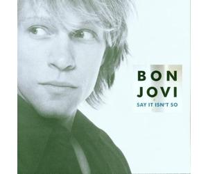 Bon Jovi - Say It Isn'T So