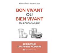 Bon vivant ou bien vivant, pourquoi choisir ?: Le dilemme du sapiens moderne