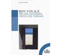 Bon voyage. Per una geografia critica del turismo
