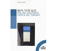 Bon voyage. Per una geografia critica del turismo