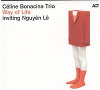 Bonacina Celine Trio & Nguyen Le - Way Of Life