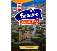 BONAIRE GUÍA DE VIAJE 2026: Consejos esenciales, playas vírgenes y joyas ocultas en Bonaire