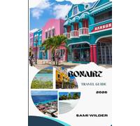 BONAIRE TRAVEL GUIDE 2026