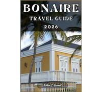 BONAIRE TRAVEL GUIDE: Your tourist guide to having a memorable stay while visiting this destination.