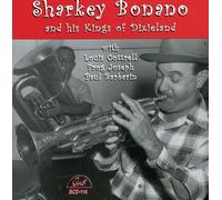 Bonano, Sharkey - Sharkey Bonano & His Kings Of Dixieland