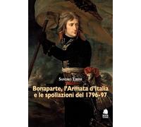 Bonaparte, l'Armata d'Italia e le spoliazioni del 1796-97