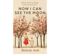 Bonar Ash Now I Can See the Moon (Tascabile)