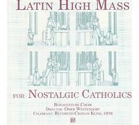 Bonaventure Choir - Latin High Mass for Nostalgic Catholics