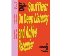 Bonaventure Soh Bejeng N Souffles: On Deep Listening and Active Rec (Tascabile)