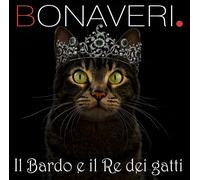 Bonaveri Germano Il Bardo E Il Re Dei Gatti (CD)