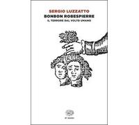 Bonbon Robespierre. Il terrore dal volto umano