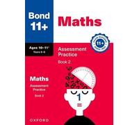 Bond 11+ Maths Assessment Practice Papers Age 10-11+ (Book 2) | for GL Assessment 2026 & other 11 plus exams