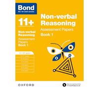 Bond 11+: Non-verbal Reasoning: Assessment Papers: 11+-12+ years Book 1