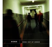 Bond Bang Out of Order (CD)