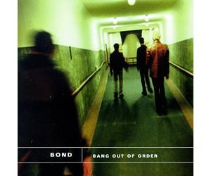 Bond - Bang Out of Order