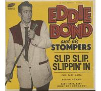 Bond*Eddie & His Stompers - Slip Slip Slippin In