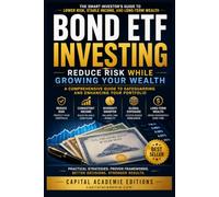 BOND ETF INVESTING: REDUCE RISK WHILE GROWING YOUR WEALTH: Build a stronger portfolio, generate dependable income, and reduce your exposure to stock market volatility.: 7