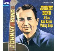Bond,Johnny - Johnny Bond and His Red River Vallex Boys