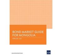 Bond Market Guide for Mongolia (Tascabile)