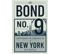 Bond No. 9: Capturing the Essence of New York in a Bottle