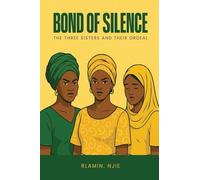 BOND OF SILENCE: The Three Sisters and Their Ordeal