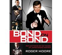 [Bond on Bond: Reflections on 50 Years of James Bond Movies] (By: Roger Moore) [published: October, 2012]