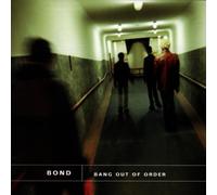 Bond - Bang Out of Order