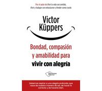 Bondad, compasión y amabilidad para vivir con alegría