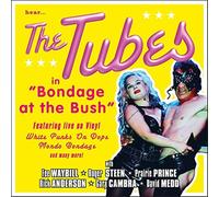 TUBES - BONDAGE AT THE BUSH -HQ-