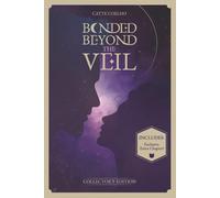 Bonded Beyond the Veil: Collector's edition