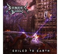 Bonded By Blood - Exiled To Earth